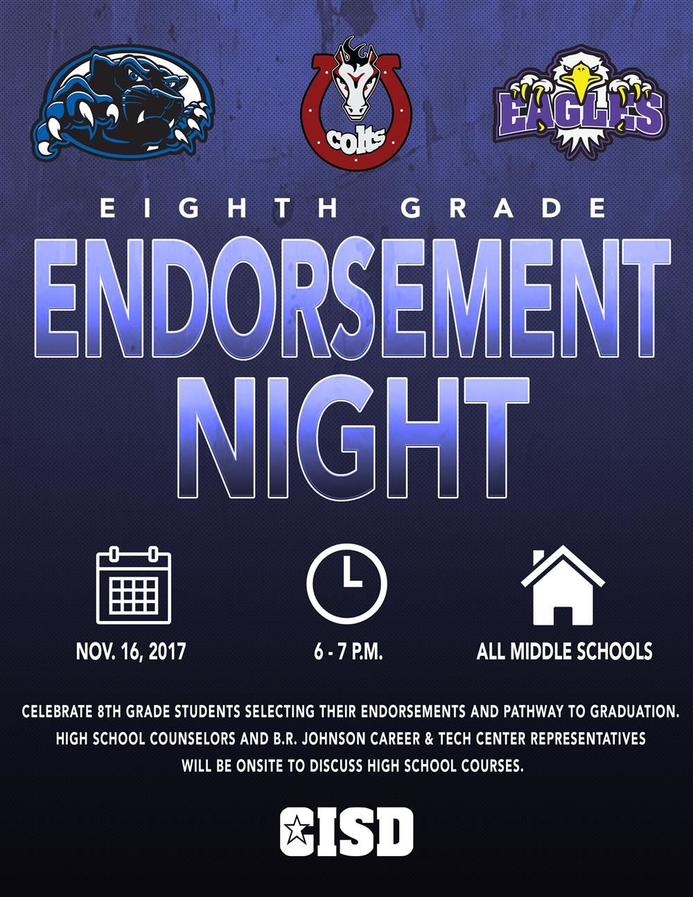 8th Grade Endorsement Night. Nov. 16, 6-7 p.m. All Middle Schools 