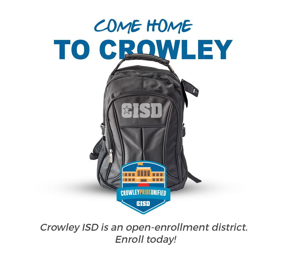 Come Home To Crowley - Crowley ISD is an open-enrollment district. Enroll today!