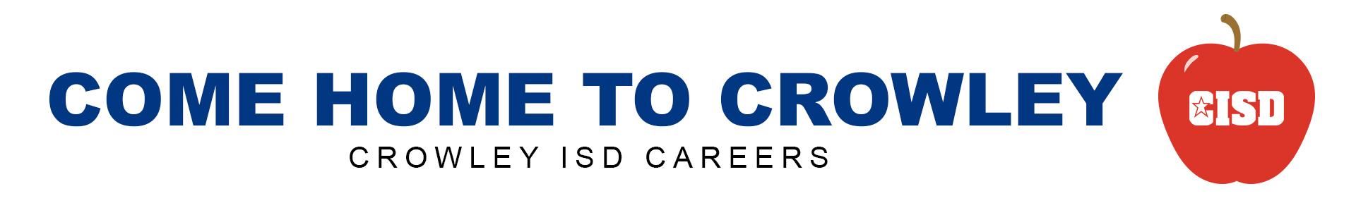 Come Home To Crowley - Crowley ISD Careers 
